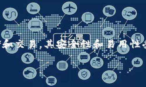 在讨论虚拟币时，可以提到TP钱包（Trust Wallet），这是许多用户常用的数字资产管理工具。TP钱包支持多种加密货币的存储和交易，其安全性和易用性受到用户的广泛认可。但需要注意的是，在提到具体钱包或平台时，确保信息的准确性和更新程度，以帮助用户做出明智的决策。

如果你有特定问题或者想讨论更详细的内容，请提供更多信息，我将很高兴为你解答！