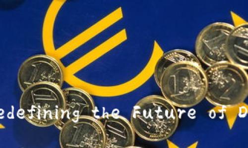 深数字钱包: redefining the Future of Digital Finance